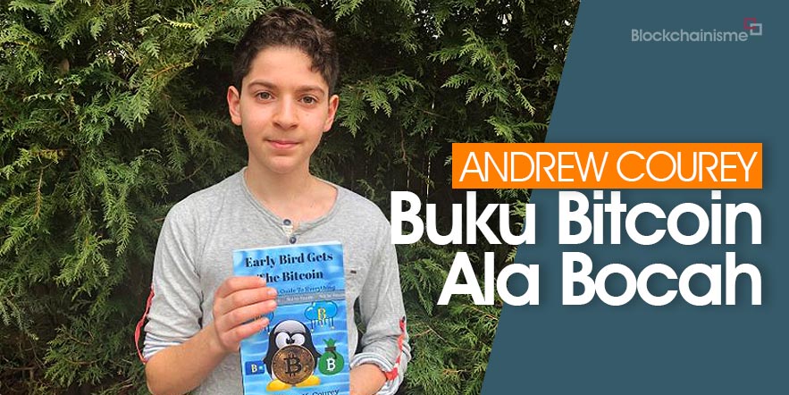 Buku Bitcoin Oleh Bocah 11 Tahun, Andrew Courey