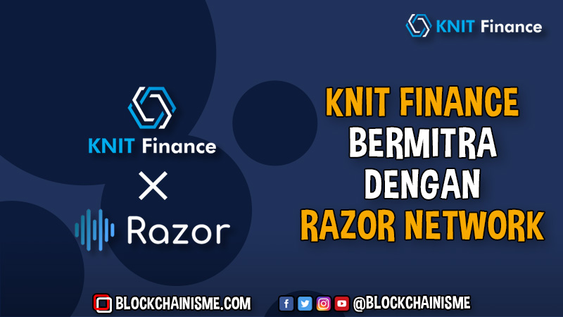 KnitFinance Lakukan Kemitraan Strategis dengan Razor Network