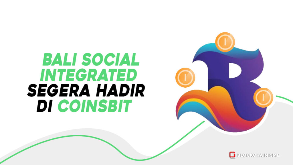 Segera, Bali Social Integrated (BSI) Listing di Coinsbit