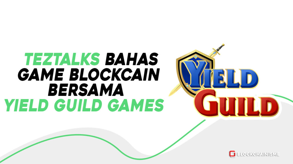 TezTalks Bahas Game Blockchain Bersama Yield Guild Games