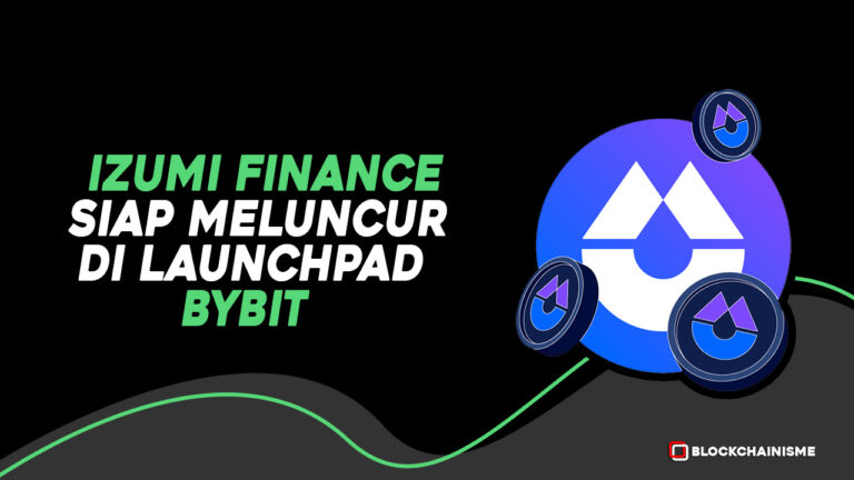 Izumi Finance Siap Diluncurkan Via Launchpad Bybit