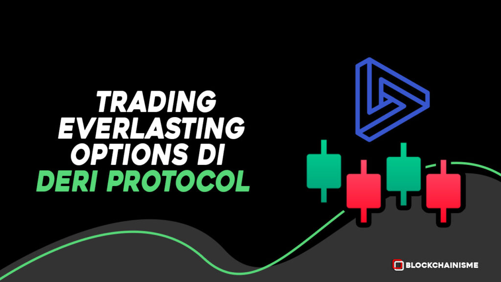 Cara Trading Everlasting Options di Deri Protocol